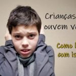 Crianças que ouvem vozes - Como lidar com isso
