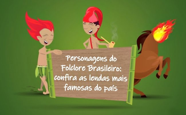 Personagens do Folclore Brasileiro: confira as lendas mais famosas do país