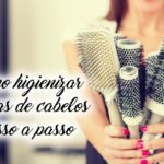 Como higienizar escovas de cabelos passo a passo