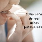 Como parar de roer unhas passo a passo