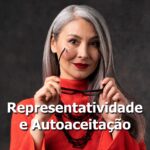 Representatividade e Autoaceitação de cabelos brancos